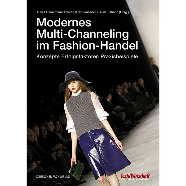 Modernes Multi-Channeling im Fashion-Handel, Gerrit Heinemann, Michael Schleusener, Silvia Zaharia