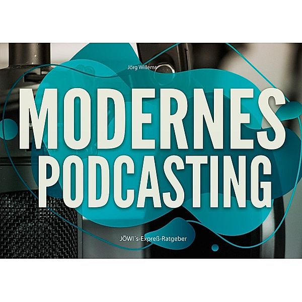 Modernes Podcasting, Jörg Willems