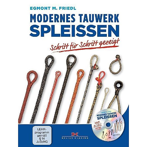 Modernes Tauwerk spleissen, m. DVD-Video, Egmont M. Friedl