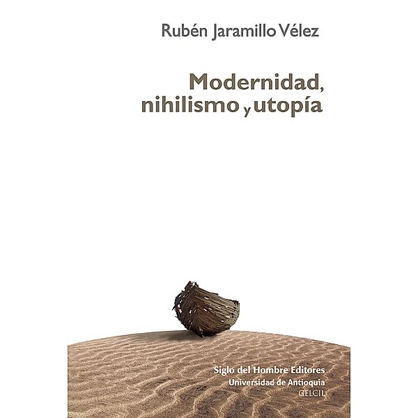 Modernidad, nihilismo y utopía / Filosofía, Rubén Jaramillo Vélez