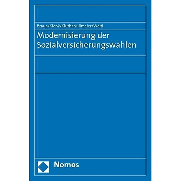 Modernisierung der Sozialversicherungswahlen, Bernard Braun, Tanja Klenk, Winfried Kluth