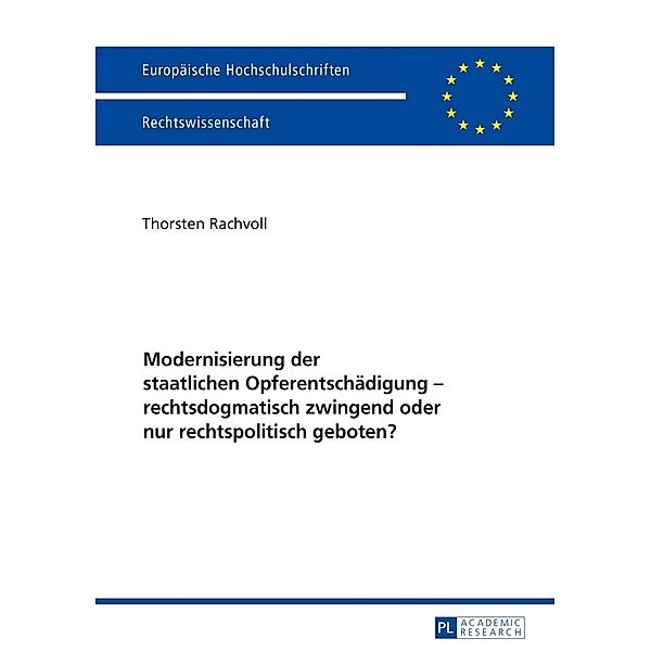 Modernisierung der staatlichen Opferentschädigung - rechtsdogmatisch zwingend oder nur rechtspolitisch geboten?, Thorsten Rachvoll