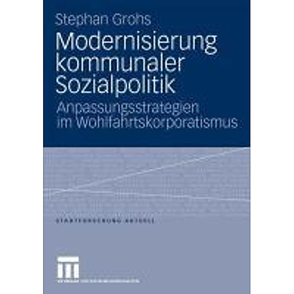 Modernisierung kommunaler Sozialpolitik / Stadtforschung aktuell, Stephan Grohs