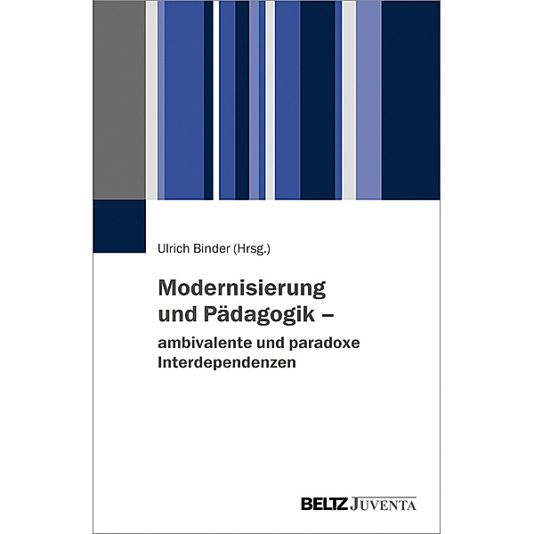 Modernisierung und Pädagogik - ambivalente und paradoxe Interdependenzen