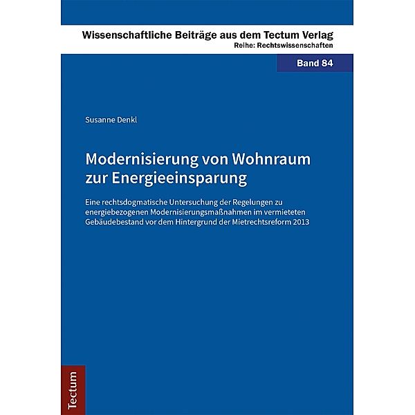 Modernisierung von Wohnraum zur Energieeinsparung / Wissenschaftliche Beiträge aus dem Tectum Verlag Bd.84, Susanne Denkl