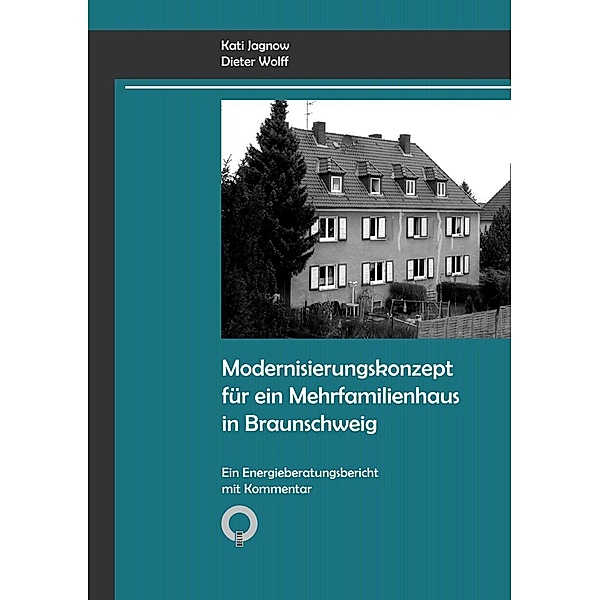 Modernisierungskonzept für ein Mehrfamilienhaus in Braunschweig, Kati Jagnow, Dieter Wolff