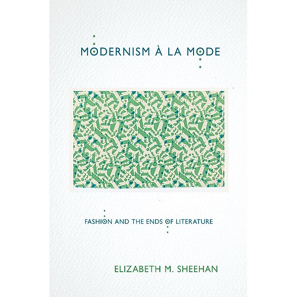 Modernism à la Mode, Elizabeth M. Sheehan