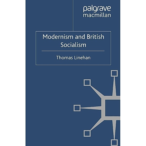 Modernism and British Socialism / Modernism and..., Thomas Linehan