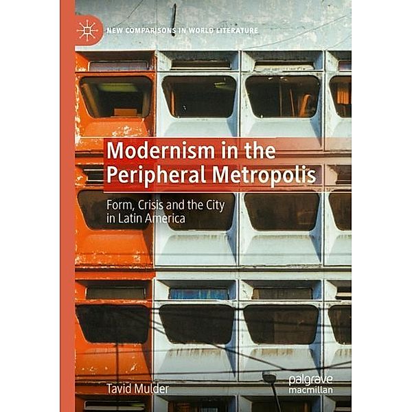 Modernism in the Peripheral Metropolis, Tavid Mulder