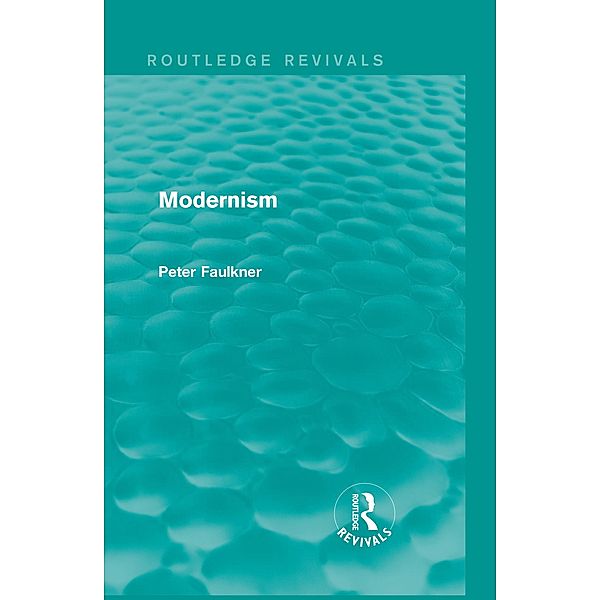 Modernism (Routledge Revivals), Peter Faulkner