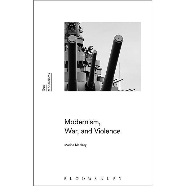 Modernism, War, and Violence, Marina MacKay
