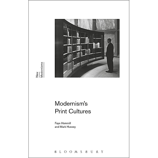 Modernism's Print Cultures, Faye Hammill, Mark Hussey