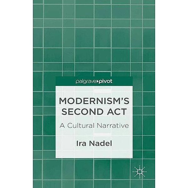 Modernism's Second Act: A Cultural Narrative, I. Nadel