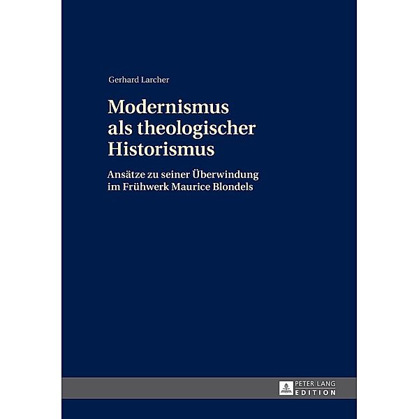 Modernismus als theologischer Historismus, Larcher Gerhard Larcher