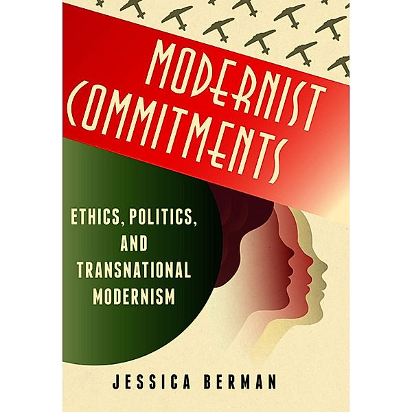 Modernist Commitments / Modernist Latitudes, Jessica Berman