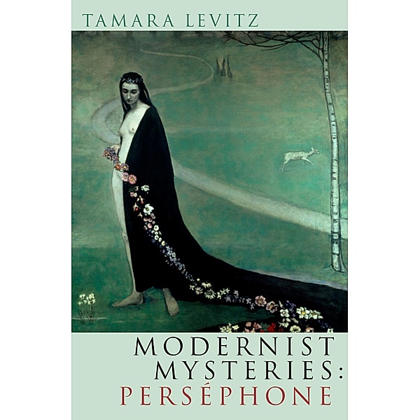 Modernist Mysteries: Persephone, Tamara Levitz