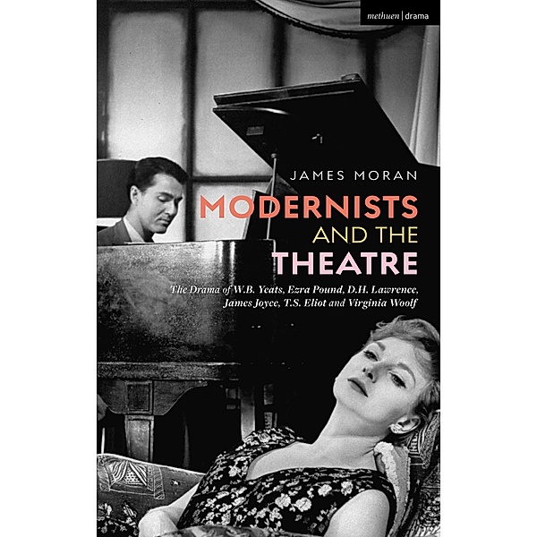 Modernists and the Theatre, James Moran