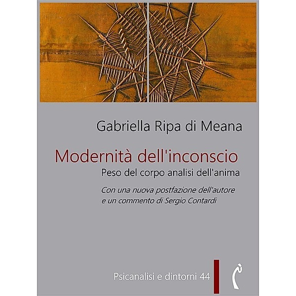 Modernità dell'inconscio / Psicanalisi e dintorni Bd.44, Gabriella Ripa Di Meana