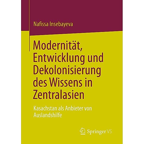 Modernität, Entwicklung und Dekolonisierung des Wissens in Zentralasien, Nafissa Insebayeva