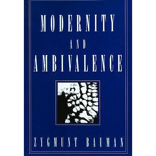 Modernity and Ambivalence, Zygmunt Bauman