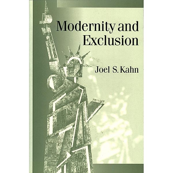 Modernity and Exclusion / Published in association with Theory, Culture & Society, Joel S Kahn