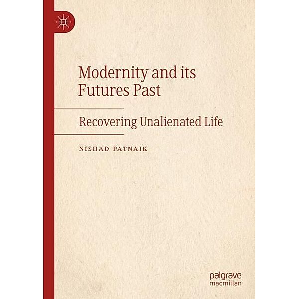 Modernity and its Futures Past, Nishad Patnaik