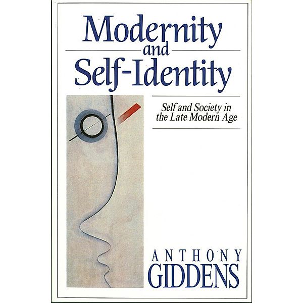 Modernity and Self-Identity, Anthony Giddens