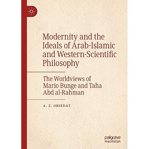 Modernity and the Ideals of Arab-Islamic and Western-Scientific Philosophy / Progress in Mathematics, A. Z. Obiedat