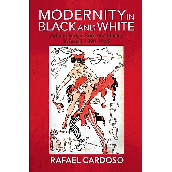 Modernity in Black and White / Afro-Latin America, Rafael Cardoso