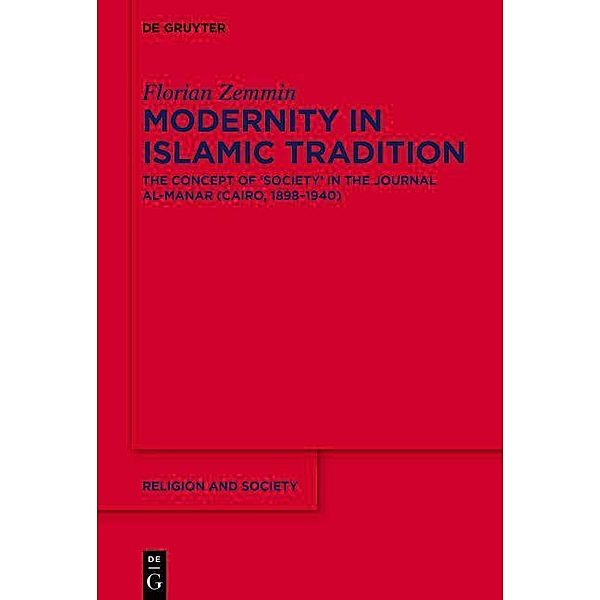 Modernity in Islamic Tradition / Religion and Society Bd.76, Florian Zemmin