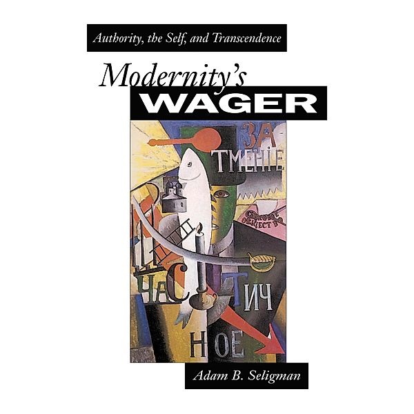 Modernity's Wager, Adam B. Seligman