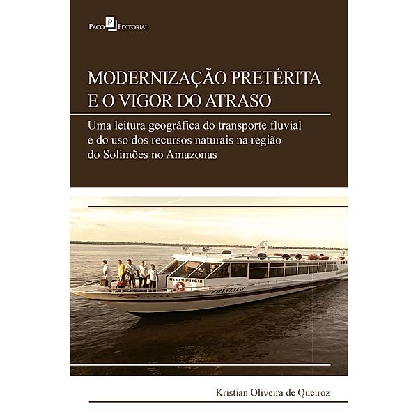 Modernização pretérita e o vigor do atraso, Kristian Oliveira de Queiroz