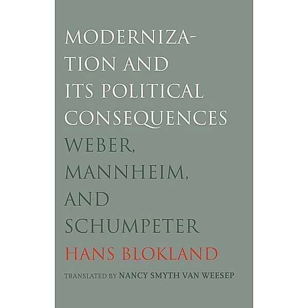 Modernization and Its Political Consequences, Hans Blokland