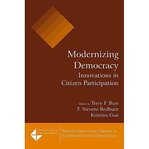 Modernizing Democracy: Innovations in Citizen Participation, Terry F. Buss, F Stevens Redburn, Kristina Guo