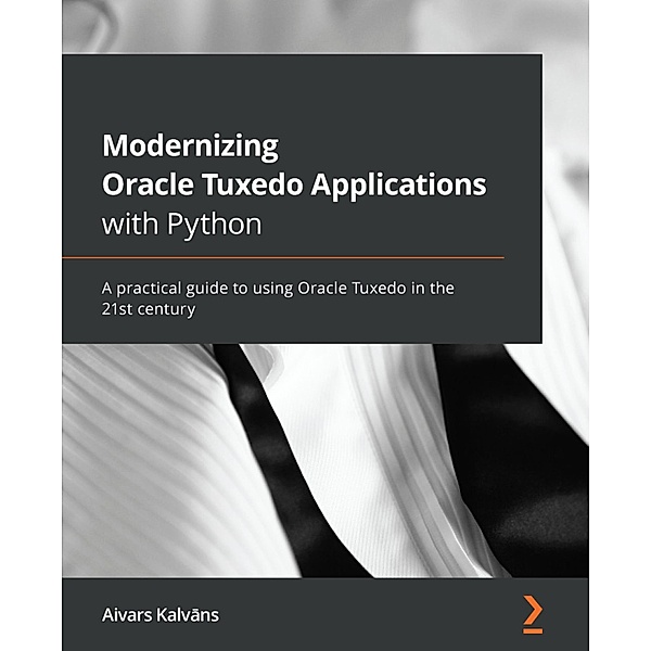 Modernizing Oracle Tuxedo Applications with Python, Aivars Kalvans