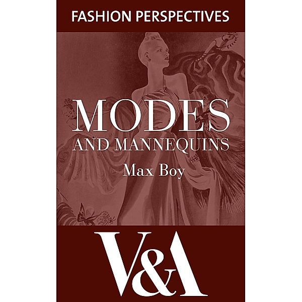 Modes and Mannequins / V&A Fashion Perspectives, Max Boy