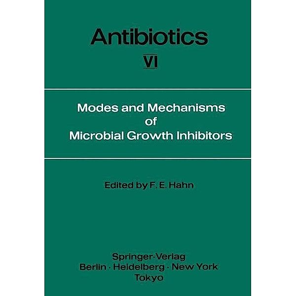 Modes and Mechanisms of Microbial Growth Inhibitors / Antibiotics Bd.6