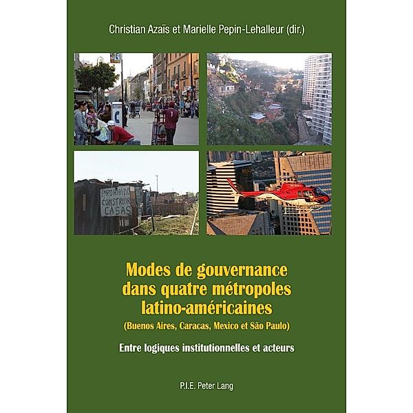 Modes de gouvernance dans quatre metropoles latino-americaines (Buenos Aires, Caracas, Mexico et Sao Paulo) / P.I.E-Peter Lang S.A., Editions Scientifiques Internationales