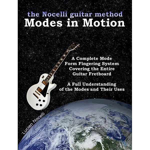 Modes In Motion - The Nocelli Guitar Method, Lucien Nocelli