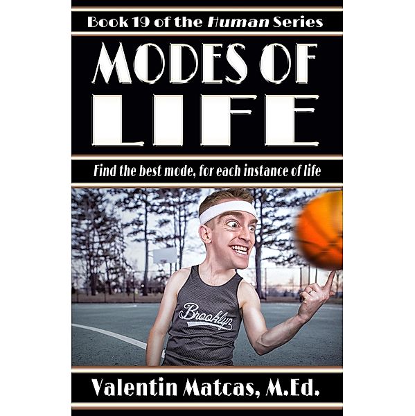 Modes of Life (Human, #19) / Human, Valentin Matcas