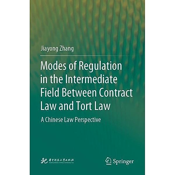 Modes of Regulation in the Intermediate Field  Between Contract Law and Tort Law, Jiayong Zhang