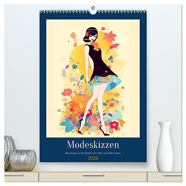 Modeskizzen - Hommage an die Kleider der 50er und 60er Jahre (hochwertiger Premium Wandkalender 2024 DIN A2 hoch), Kunstdruck in Hochglanz, Anja Frost