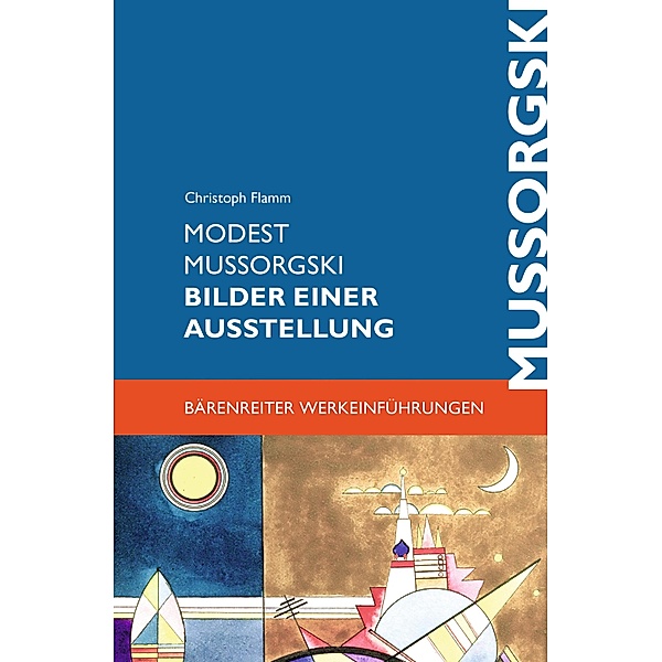 Modest Mussorgski. Bilder einer Ausstellung / Bärenreiter-Werkeinführungen, Christoph Flamm