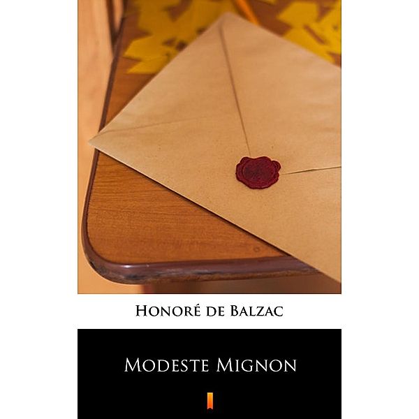 Modeste Mignon, Honoré de Balzac