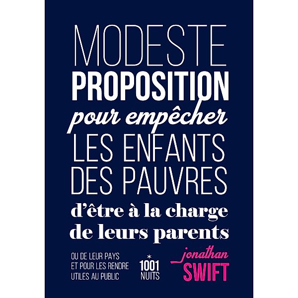 Modeste proposition pour empêcher les enfants des pauvres d'être à la charge de leurs parents / La Petite Collection, Jonathan Swift