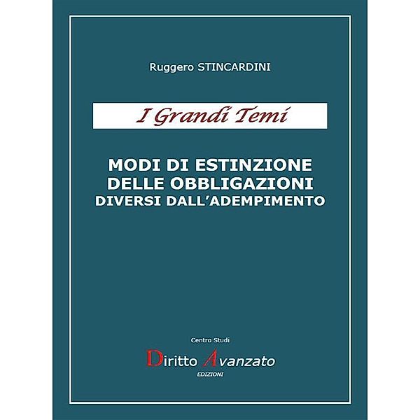 MODI DI ESTINZIONE DELLE OBBLIGAZIONI diversi dall'adempimento, Ruggero Stincardini