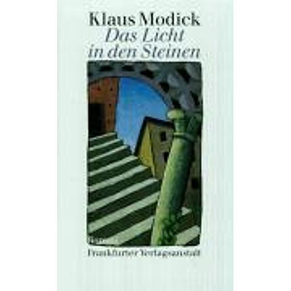 Modick, K: Licht in d. Steinen, Klaus Modick