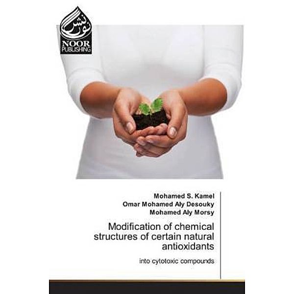Modification of chemical structures of certain natural antioxidants, Mohamed S. Kamel, Omar Mohamed Aly Desouky, Mohamed Aly Morsy