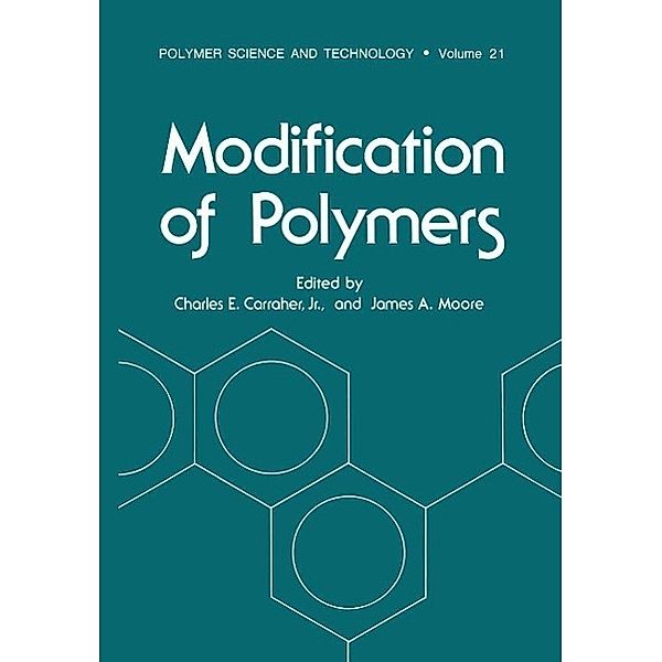 Modification of Polymers / Polymer Science and Technology Series Bd.21