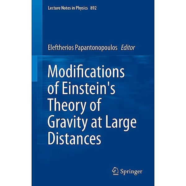 Modifications of Einstein's Theory of Gravity at Large Distances / Lecture Notes in Physics Bd.892